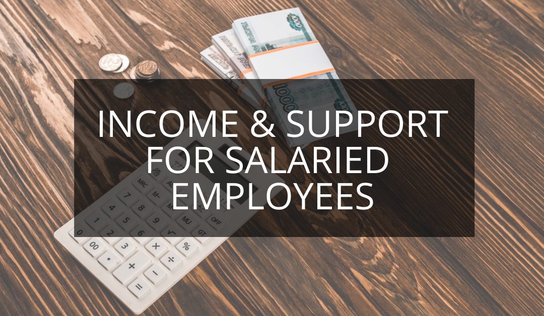 Income and Support for Salaried Employees